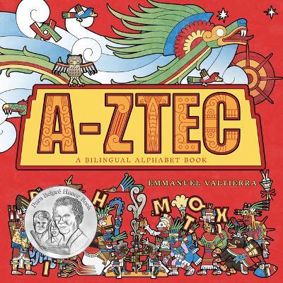 A-Ztec: A Bilingual Alphabet Book - Emmanuel Valtierra - cover