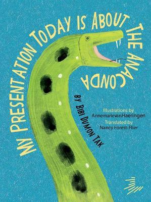 My Presentation Today Is about the Anaconda - Bibi Dumon Tak - cover