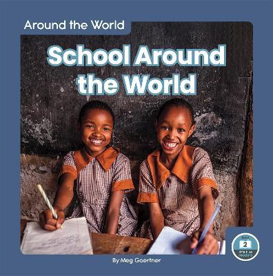 Around the World: School Around the World - Meg Gaertner - cover