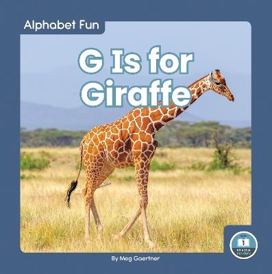 G Is for Giraffe - Meg Gaertner - cover