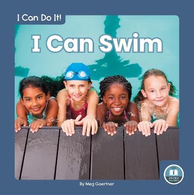 I Can Do It! I Can Swim - Meg Gaertner - cover