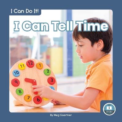 I Can Do It! I Can Tell Time - Meg Gaertner - cover