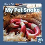 I Got a Pet! My Pet Snake