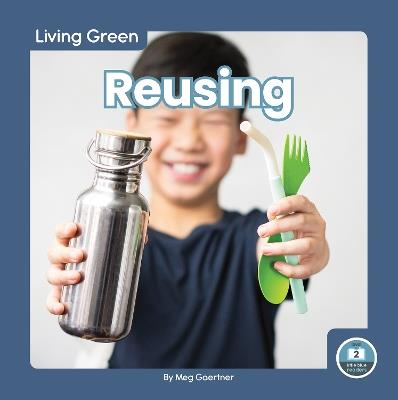 Living Green: Reusing - Meg Gaertner - cover