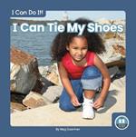 I Can Do It! I Can Tie My Shoes