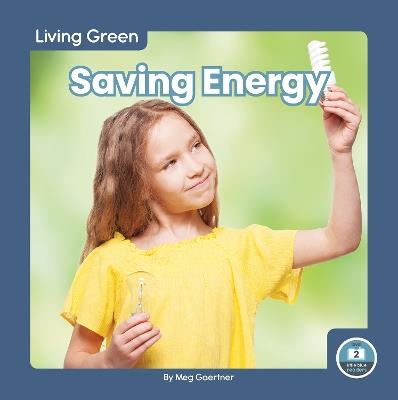 Living Green: Saving Energy - Meg Gaertner - cover