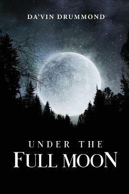 Under The Full Moon - Da'vin Drummond - cover