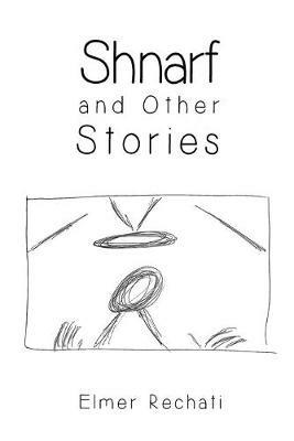 Shnarf and Other Stories - Elmer Rechati - cover