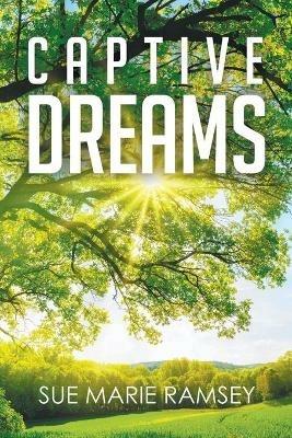 Captive Dreams - Sue Marie Ramsey - cover