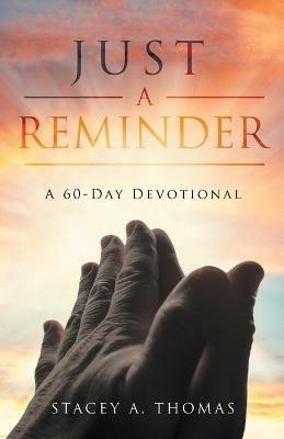 Just a Reminder: A 60-Day Devotional - Stacey Thomas - cover