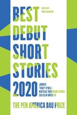 Best Debut Short Stories 2020: The PEN America Dau Prize