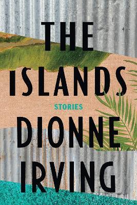 The Islands: Stories - Dionne Irving - cover