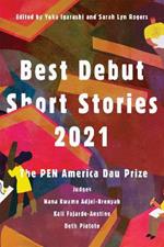 Best Debut Short Stories 2021: The PEN America Dau Prize