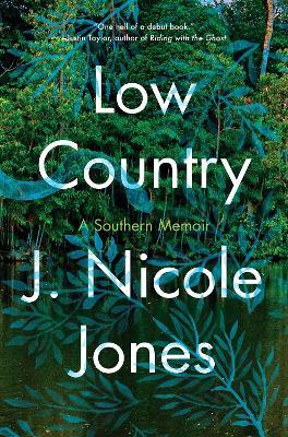 Low Country: A Southern Memoir - J. Nicole Jones - cover