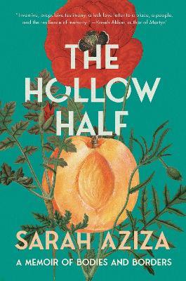 The Hollow Half: A Memoir of Bodies and Borders - Sarah Aziza - cover