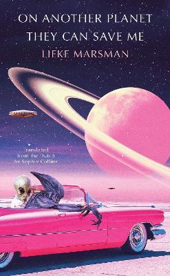 On Another Planet They Can Save Me - Lieke Marsman - cover