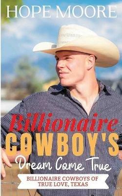 Billionaire Cowboy's Dream Come True - Hope Moore - cover