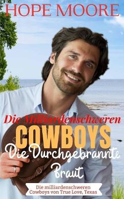 Die Durchgebrannte Braut Des Milliardenschweren Cowboys - Hope Moore - cover