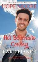 Her Billionaire Cowboy Fake Fiance - Hope Moore - cover