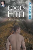 Fool's Hill: The Meaning "Why!" - Ron Cubit - cover