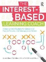 The Interest-Based Learning Coach: A Step-by-Step Playbook for Genius Hour, Passion Projects, and Makerspaces in School