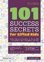 101 Success Secrets for Gifted Kids: Advice, Quizzes, and Activities for Dealing With Stress, Expectations, Friendships, and More