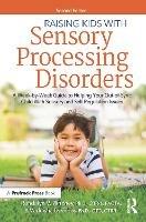 Raising Kids With Sensory Processing Disorders: A Week-by-Week Guide to Helping Your Out-of-Sync Child With Sensory and Self-Regulation Issues - Rondalyn V Whitney,Varleisha Gibbs,Rondalyn L. Whitney - cover