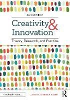 Creativity and Innovation: Theory, Research, and Practice - cover