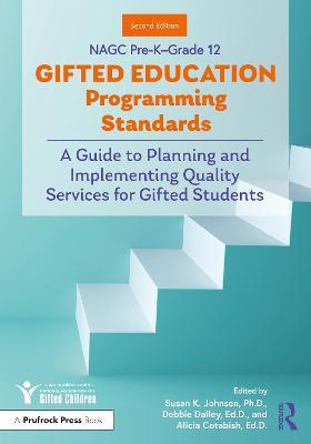 NAGC Pre-K–Grade 12 Gifted Education Programming Standards: A Guide to Planning and Implementing Quality Services for Gifted Students - cover