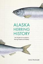 Alaska Herring History: The Story of Alaska's Herring Fisheries and Industry
