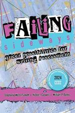 Failing Sideways: Queer Possibilities for Writing Assessment