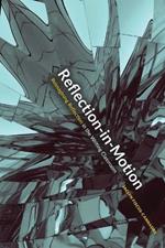 Reflection-in-Motion: Reimagining Reflection in the Writing Classroom