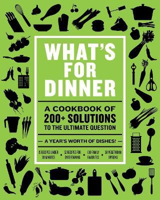 What's for Dinner: Over 200 Seasonal Recipes from Weekend Feasts to Fast Weeknight Meals - The Coastal Kitchen - cover