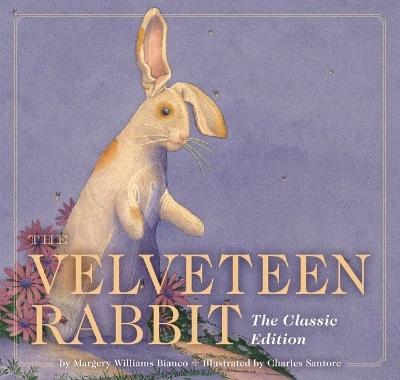 The Velveteen Rabbit: The Classic Edition - Margery Williams - cover