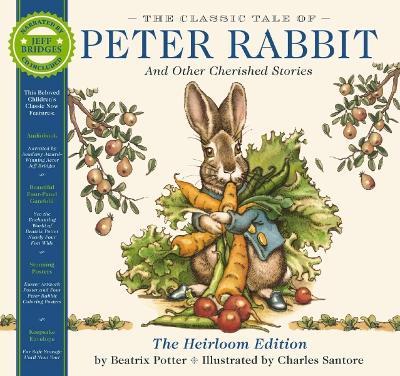 The Classic Tale of Peter Rabbit Heirloom Edition: The Classic Edition Hardcover with Audio CD Narrated by Jeff Bridges - Beatrix Potter - cover
