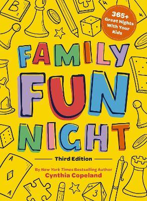 Family Fun Night: The Third Edition: 365+ Great Nights with Your Kids - Cynthia Copeland - cover