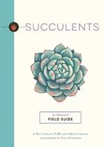 Succulents: An Illustrated Field Guide