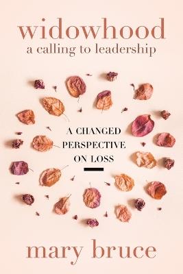 Widowhood: A Changed Perspective On Loss - Mary Bruce - cover