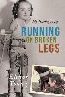 Running on Broken Legs - Elinor Young - cover