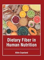 Dietary Fiber in Human Nutrition