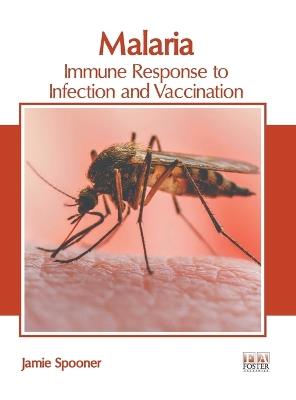 Malaria: Immune Response to Infection and Vaccination - cover