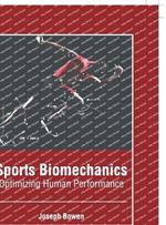 Sports Biomechanics: Optimizing Human Performance