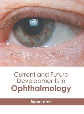 Current and Future Developments in Ophthalmology - cover