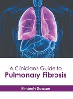 A Clinician's Guide to Pulmonary Fibrosis