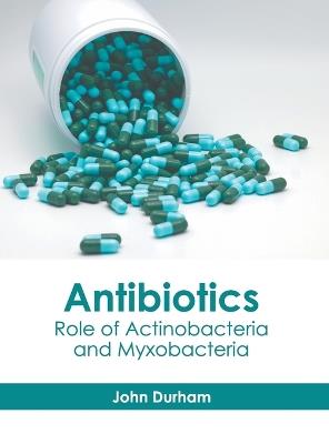 Antibiotics: Role of Actinobacteria and Myxobacteria - cover