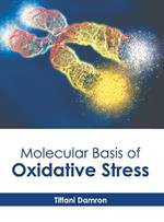 Molecular Basis of Oxidative Stress