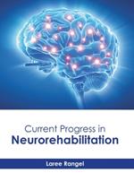 Current Progress in Neurorehabilitation