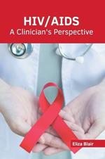 Hiv/Aids: A Clinician's Perspective