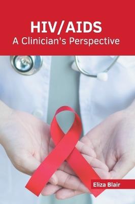 Hiv/Aids: A Clinician's Perspective - cover
