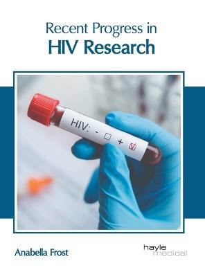 Recent Progress in HIV Research - cover